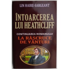 Intoarcerea lui Heathcliff &ndash; Lin Haire-Sargeant