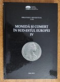 Cumpara ieftin Moneda si comert in su-estul Europei IV Sibiu 2012