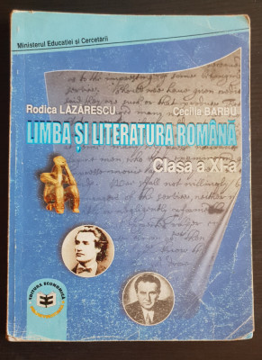 Limba și literatura rom&amp;acirc;nă. Manual pentru clasa a XI-a - Rodica Lăzărescu foto