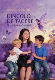 Dincolo de tacere Anca Manciu Carti Non-fictiune Paperback brosat Poveste initiere suflet trezire