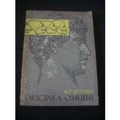 ORIGINEA OMULUI - M.F. NESTURH