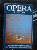 Opera: A History- Cristopher Headington, Roy Westbrook