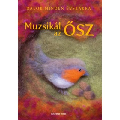 Muzsik&amp;aacute;l az ősz - Dalok minden &amp;eacute;vszakra - Zombori-Horv&amp;aacute;th Andrea foto