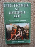 Creatorul și Umbra Lui - Victor Ieronim Stoichiță, Carte de Istoria Artei, 294 Pagini