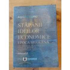 Stapanii ideilor economice Epoca moderna vol 2 Angela Rogojanu