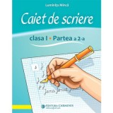 Caiet de scriere. Clasa 1. partea a 2-a. CSAK2 - Luminita Minca