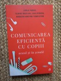 Comunicarea eficienta cu copiii acasa si la scoala - Adele Faber, Elaine Mazlish, Lisa Nyberg, Rosalyn Anstine Templeton