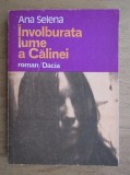 Ana Selena - &Icirc;nvolburata lume a Călinei