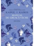 Cumpara ieftin Kairos. Manual de greaca veche/Andreas Weileder, Markus Heber