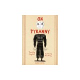 On Tyranny Graphic Edition: Twenty Lessons from the Twentieth Century