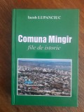 Monografie Comuna Mingir - Iacob Lupanciuc / R6P1F