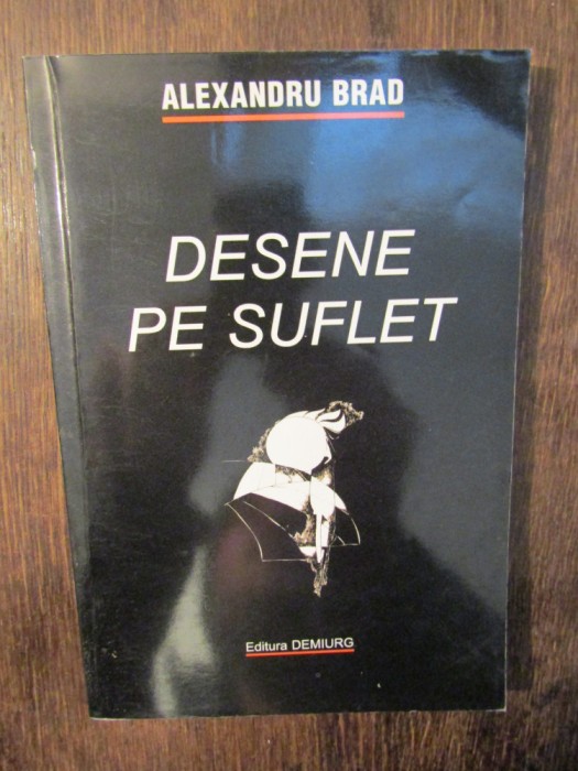 Desene pe suflet - Alexandru Brad (autograf)