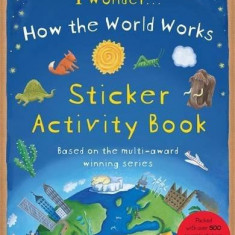 I Wonder - How the World Works - Sticker Activity Book | Christiane Dorion