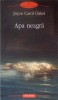 Apa Neagra - Joyce Carol Oates, Polirom, 2011, Roman, Biblioteca Polirom