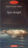 Apa Neagra - Joyce Carol Oates, Polirom, 2011, Roman, Biblioteca Polirom