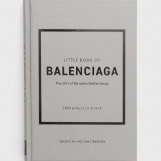 Welbeck Publishing Group carte Little Book Of Balenciaga, Emmanuelle Dirix