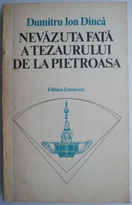 Nevazuta fata a tezaurului de la Pietroasa &ndash; Dumitru Ion Dinca
