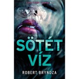 S&ouml;t&eacute;t v&iacute;z - Erika Foster nyomoz 3. - Robert Bryndza