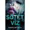 S&ouml;t&eacute;t v&iacute;z - Erika Foster nyomoz 3. - Robert Bryndza