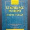 LE MOYEN AGE EN ORIENT - BYZANCE ET L&#039;ISLAM - A. DUCELLIER, M. KAPLAN, B. MARTIN