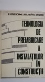 I. Ionescu, s.a. - Tehnologia de prefabricare a instalatiilor in constructii, 1977, Tehnica