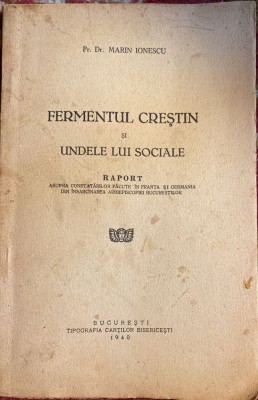 FERMENTUL CRESTIN SI UNDELE LUI SOCIALE,PR.DR.MARIN IONESCU/TIP.CARTILOR ... foto