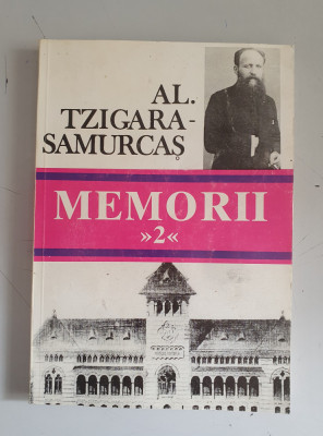 AL. TZIGARA-SAMURCAS - Memorii 2 - 1910 - 1918 foto