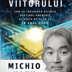 Fizica viitorului – Michio Kaku