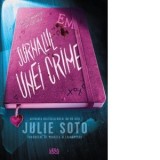 Jurnalul unei crime - Mihaela Alexandrescu, Julie Soto