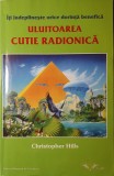 Uluitoarea Cutie Radionica, Christopher Hills, Editura Sophia, 2002