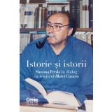 Istorie și istorii. Simona Preda &icirc;n dialog cu istoricul Matei Cazacu