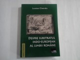 DESPRE SUBSTRATUL INDO-EUROPEAN AL LIMBII ROMANE - LUCIAN CHERATA