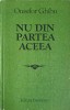 Nu din Partea Aceea - Onisifor Ghibu, Studii si Articole 1904-1914, Editura Eminescu 1985, 422 Pagini