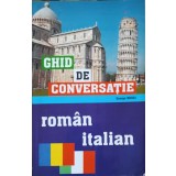 GHID DE CONVERSATIE ROMAN - ITALIAN-GEORGE BOJICI-254686