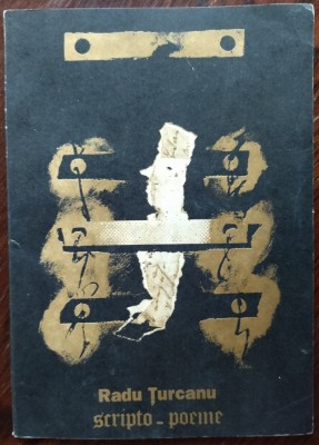 RADU TURCANU: SCRIPTO-POEME, IANUARIE-IULIE 1989/VERSURI 1992/DEDICATIE-AUTOGRAF foto