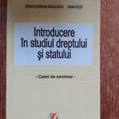 INTRODUCERE IN STUDIUL DREPTULUI SI STATULUI, CAIET DE SEMINAR - DRAGOS MARIAN RADULESCU