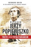 Jerzy Popieluszko: Truth Versus Totalitarianism