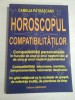 HOROSCOPUL COMPATIBILITATILOR - CAMELIA PATRASCANU