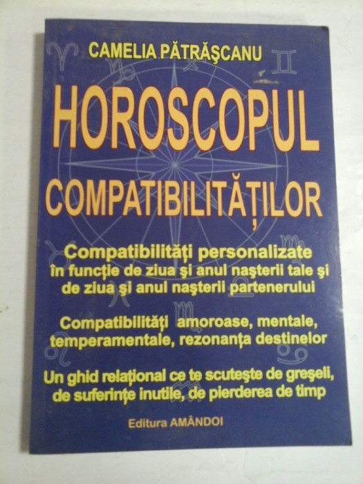 HOROSCOPUL COMPATIBILITATILOR - CAMELIA PATRASCANU