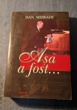 Asa a fost ... Dan Mizrahy