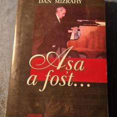 Asa a fost ... Dan Mizrahy