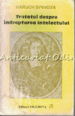 Tratatul Despre Indreptarea Intelectului - Baruch Spinoza foto
