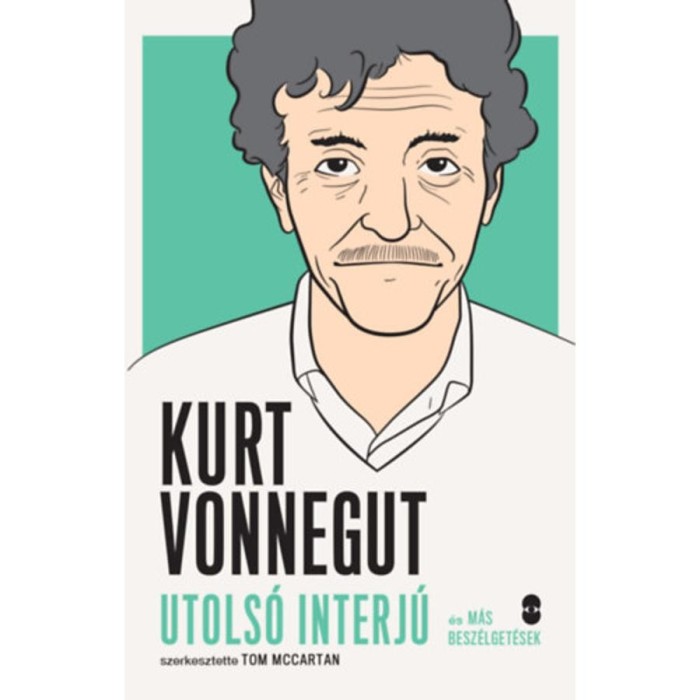 Kurt Vonnegut - Utols&oacute; interj&uacute; &eacute;s m&aacute;s besz&eacute;lget&eacute;sek