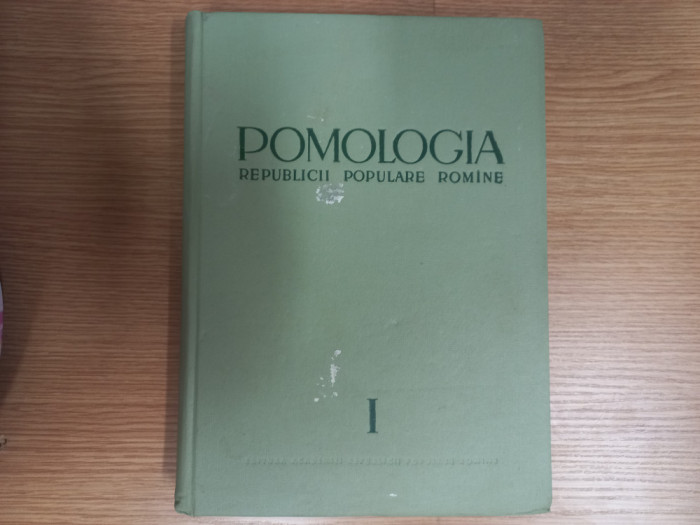 POMOLOGIA REPUBLICII POPULARE ROMANE, VOL. I, EDITURA ACADEMIEI, 1963