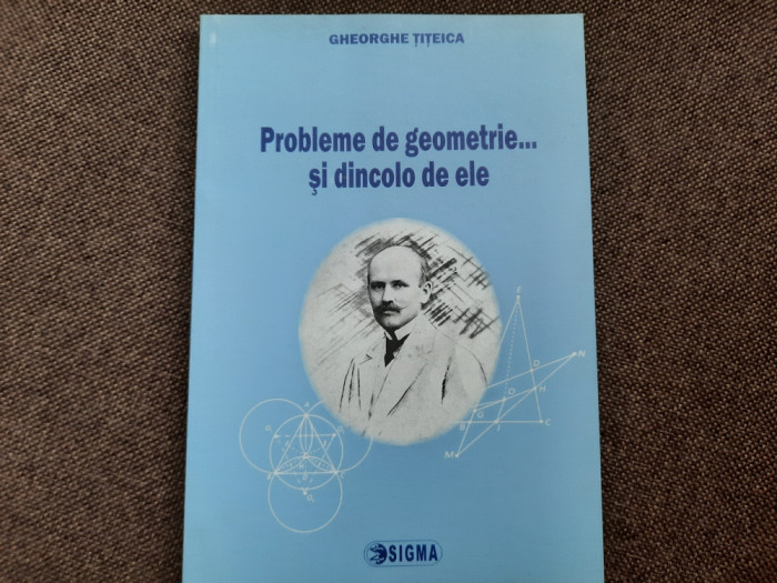 PROBLEME DE GEOMETRIE .. SI DINCOLO DE ELE GHEORGHE TITEICA 18/0