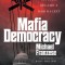 Mafia Democracy: How Our Republic Became a Mob Racket
