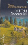 Vremea &icirc;ncercuirii - Paperback brosat - Nicolae Stroescu-St&icirc;nișoară - Vremea