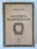 * Melodica palestriniana, Liviu Comes, Editura Muzicala a Uniunii Compozitorilor