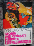 ISTORIA UNEI GENERATII PIERDUTE: EXPRESIONISTII-DAN GRIGORESCU