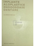 O. Margineanu - Implante aloplastice endoosoase dentare (Editia: 1984)